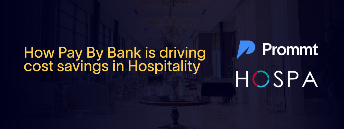 Webinar with HOSPA – How Pay By Bank is driving cost savings in Hospitality